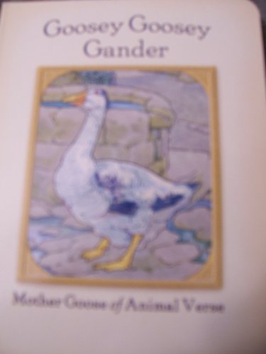 Beispielbild fr Goosey Goosey Gander - Mother Goose of Animal Verse zum Verkauf von Better World Books