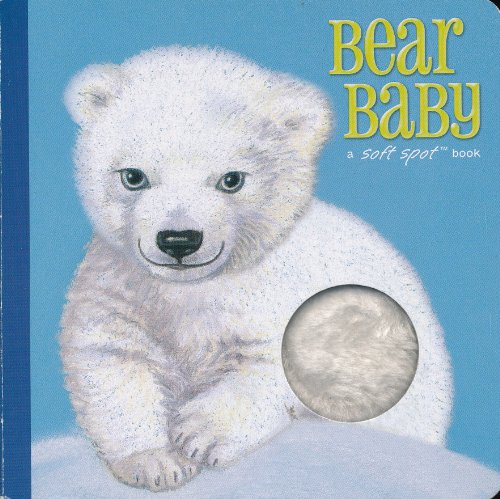 Imagen de archivo de Bear Baby (A Soft Spot Book) a la venta por Wonder Book