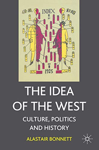 

The Idea of the West: Culture, Politics and History