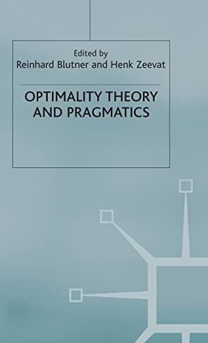Beispielbild fr Optimality Theory and Pragmatics (Palgrave Studies in Pragmatics, Language and Cognition) zum Verkauf von Phatpocket Limited