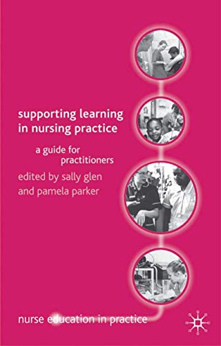 Imagen de archivo de Supported Learning in Nursing Practice: A Guide for Practitioners a la venta por PsychoBabel & Skoob Books