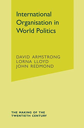 9781403903020: International Organisation in World Politics (The Making of the Twentieth Century)