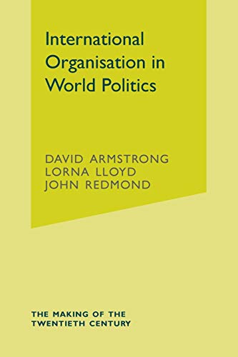 9781403903037: International Organisation in World Politics: 7 (The Making of the Twentieth Century)