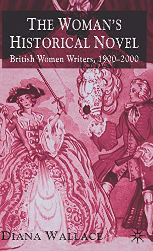 Beispielbild fr The Woman's Historical Novel : British Women Writers, 1900-2000 zum Verkauf von Better World Books