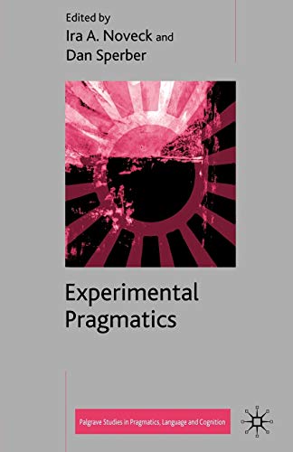 Experimental Pragmatics (Palgrave Studies in Pragmatics, Language