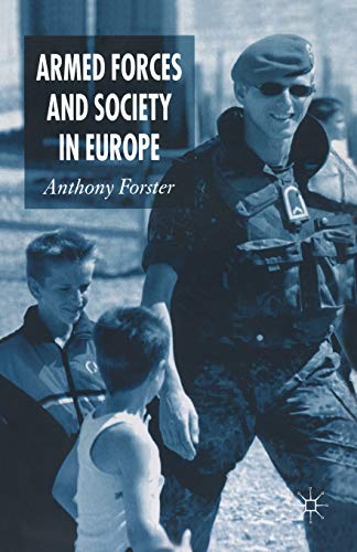 Imagen de archivo de Armed Forces and Society in Europe (Palgrave Texts in International Relations) a la venta por AwesomeBooks