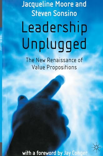 Beispielbild fr Leadership Unplugged : The New Renaissance of Value Propositions zum Verkauf von Better World Books