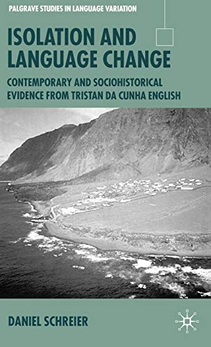 9781403904072: Isolation and Language Change: Contemporary and Sociohistorical Evidence from Tristan Da Cunha English