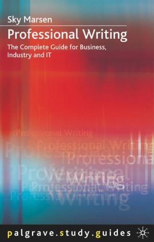 Stock image for Professional Writing : The Complete Guide to Business, Industry and It for sale by MusicMagpie