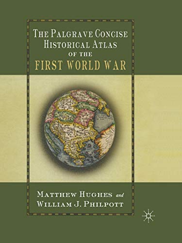 Beispielbild fr The Palgrave Concise Historical Atlas of the First World War zum Verkauf von Books From California