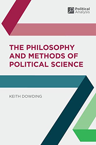 Stock image for The Philosophy and Methods of Political Science: 13 (Political Analysis) for sale by AwesomeBooks