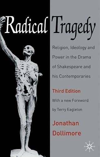 Stock image for Radical Tragedy: Religion, Ideology and Power in the Drama of Shakespeare and His Contemporaries for sale by WorldofBooks