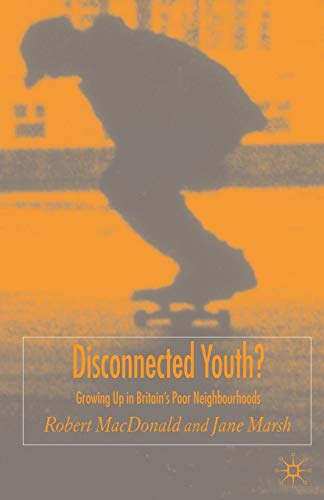 Imagen de archivo de Disconnected Youth?: Growing up Poor in Britain PUBLICATIN CANCELLED a la venta por Ergodebooks