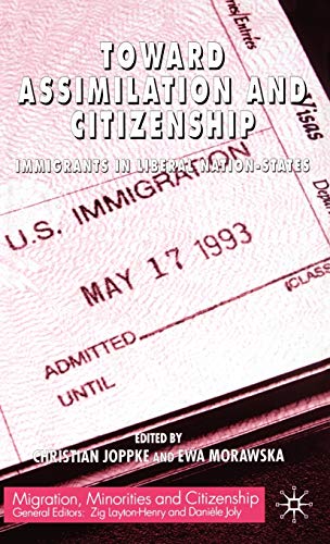 9781403904911: Toward Assimilation and Citizenship: Immigrants in Liberal Nation-States