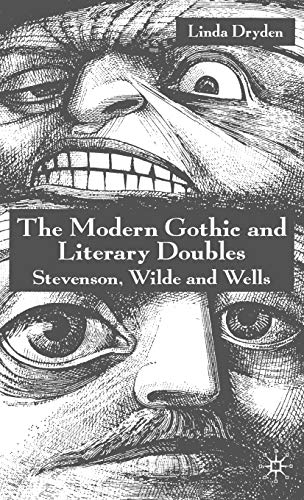 Beispielbild fr The Modern Gothic and Literary Doubles: Stevenson, Wilde and Wells zum Verkauf von Anybook.com