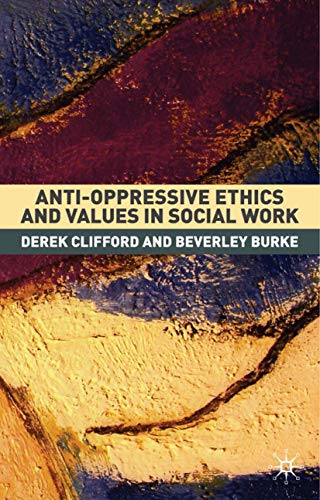 Imagen de archivo de Anti-Oppressive Ethics and Values in Social Work a la venta por MusicMagpie