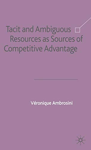 Tacit and Ambiguous Resources as Sources of Competitive Advantage (9781403905758) by Ambrosini, V.