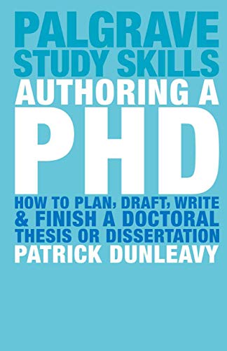 9781403905840: Authoring a PhD: How to Plan, Draft, Write and Finish a Doctoral Thesis or Dissertation (Macmillan Study Skills)