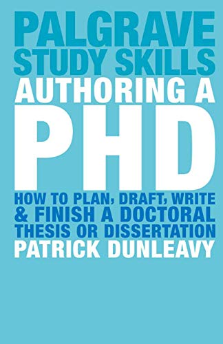 Imagen de archivo de Authoring a PhD Thesis: How to Plan, Draft, Write and Finish a Doctoral Dissertation a la venta por Ergodebooks