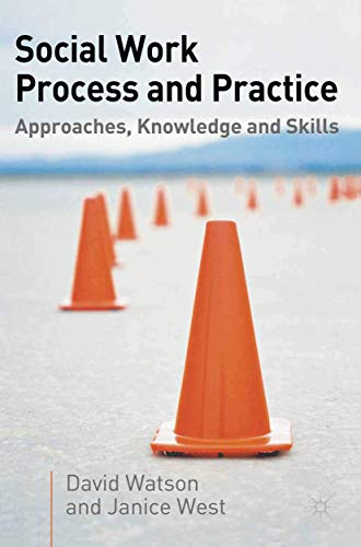 9781403905857: Social Work Process and Practice: Approaches, Knowledge and Skills