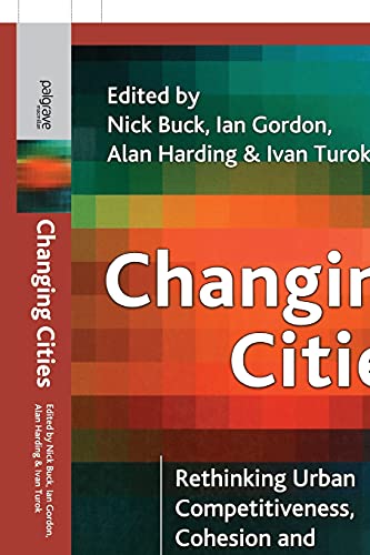 Imagen de archivo de Changing Cities: Rethinking Urban Competitiveness, Cohesion And Governance a la venta por Revaluation Books