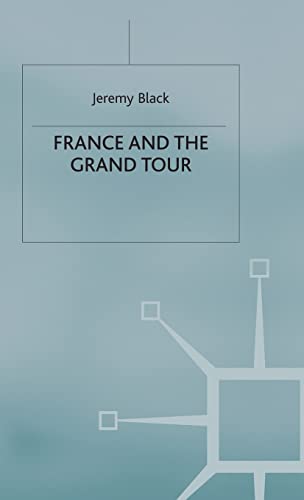 France and the Grand Tour (9781403906908) by Black, J.