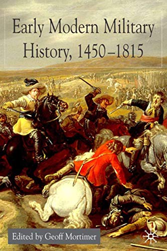 Early Modern Military History, 1450-1815 - Mortimer, G.