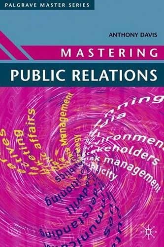 Mastering Public Relations (Palgrave Master) (9781403907837) by Davis, Anthony