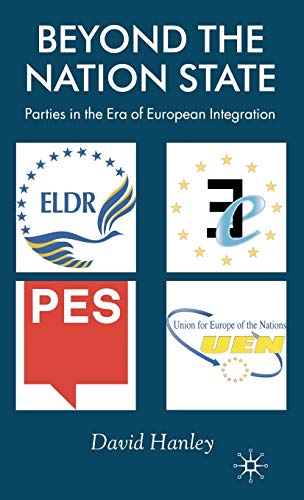 Beyond the Nation State: Parties in the Era of European Integration (9781403907950) by Hanley, D.