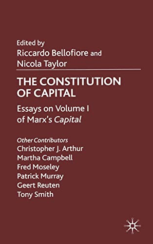 Imagen de archivo de The Constitution of Capital: Essays on Volume I of Marx's Capital a la venta por Revaluation Books