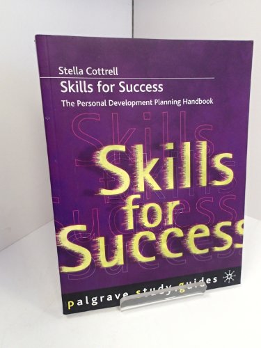 Skills for Success: The Personal Development Planning Handbook (9781403911322) by Cottrell, Stella