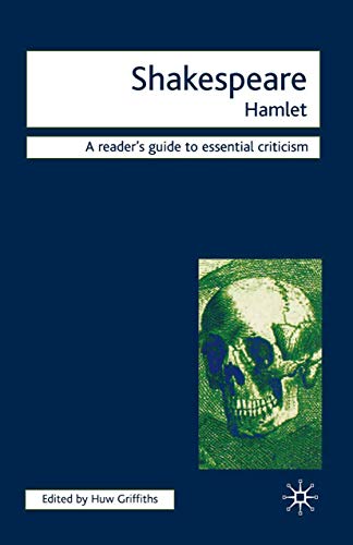 Shakespeare - Hamlet (Readers' Guides to Essential Criticism, 43) (9781403911360) by Griffiths, Huw