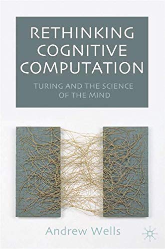 Stock image for Rethinking Cognitive Computation: Turing and the Science of the Mind for sale by Pearlydewdrops