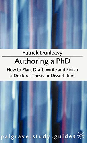 9781403911919: Authoring a PH.D.: How to Plan, Draft, Write and Finish a Doctoral Thesis or Dissertation: 96 (Macmillan Study Skills)