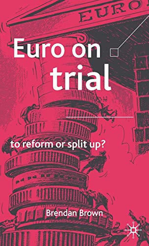 Beispielbild fr Euro on Trial: To Reform or Split Up? zum Verkauf von medimops