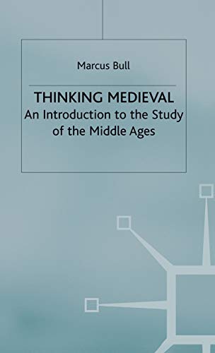 9781403912947: Thinking Medieval: An Introduction to the Study of the Middle Ages