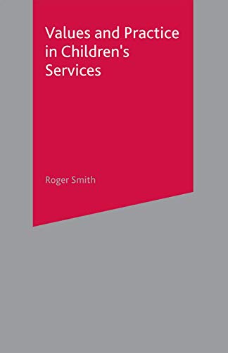 Values and Practice in Children's Services (9781403914743) by Smith, Roger