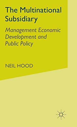 Stock image for The Multinational Subsidiary : Management, Economic Development and Public Policy for sale by Better World Books