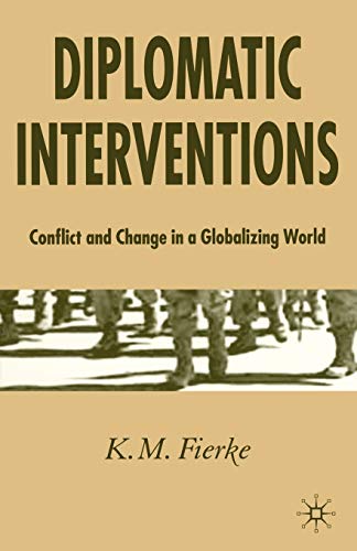 Beispielbild fr Diplomatic Interventions: Conflict and Change in a Globalizing World zum Verkauf von BooksRun