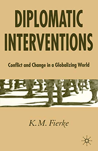 Imagen de archivo de Diplomatic Interventions: Conflict and Change in a Globalizing World a la venta por BooksRun