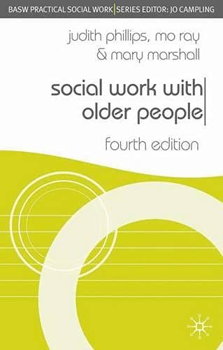 Stock image for Social Work With Older People (British Association of Social Workers (BASW) Practical Social Work) (Practical Social Work) for sale by Brit Books