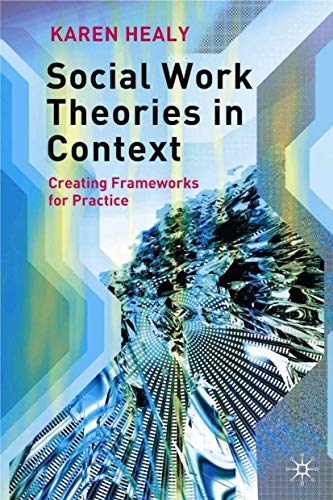 Beispielbild fr Social Work Theories in Context: Creating Frameworks for Practice zum Verkauf von WorldofBooks