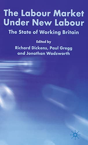 Imagen de archivo de The Labour Market Under New Labour: The State of Working Britain 2003 a la venta por Zubal-Books, Since 1961