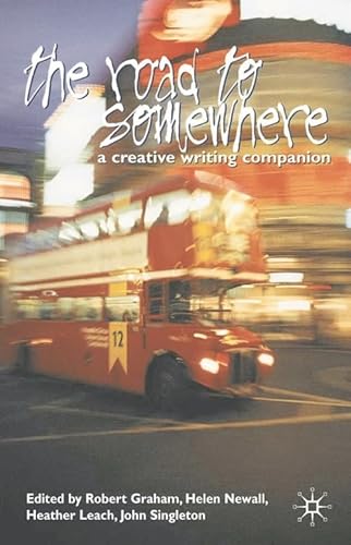 Beispielbild fr The Road to Somewhere: A Creative Writing Companion zum Verkauf von WorldofBooks