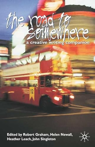 Beispielbild fr The Road to Somewhere: A Creative Writing Companion zum Verkauf von WorldofBooks