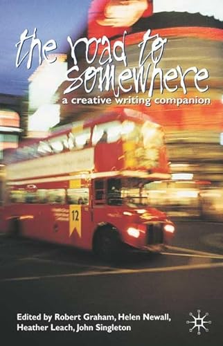 Stock image for Road to Somewhere : A Creative Writing Companion for sale by Better World Books