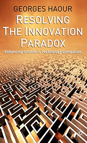 9781403916549: Resolving the Innovation Paradox: Enhancing Growth in Technology Companies