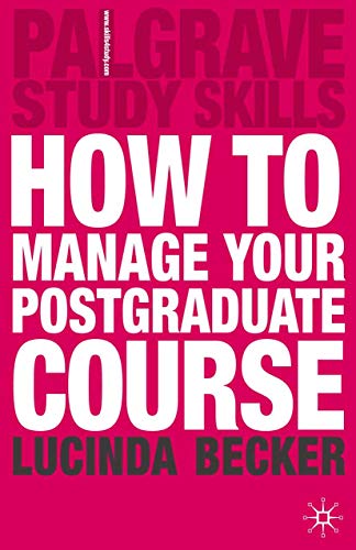 Beispielbild fr How to Manage your Postgraduate Course (Palgrave Study Skills) zum Verkauf von AwesomeBooks