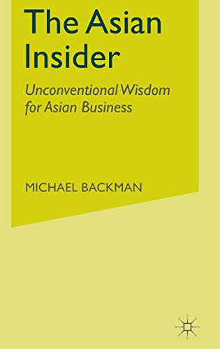 Imagen de archivo de The Asian Insider : Unconventional Wisdom for Asian Business a la venta por Better World Books