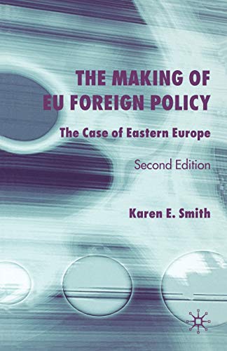 The Making of EU Foreign Policy - the Case of Eastern Europe
